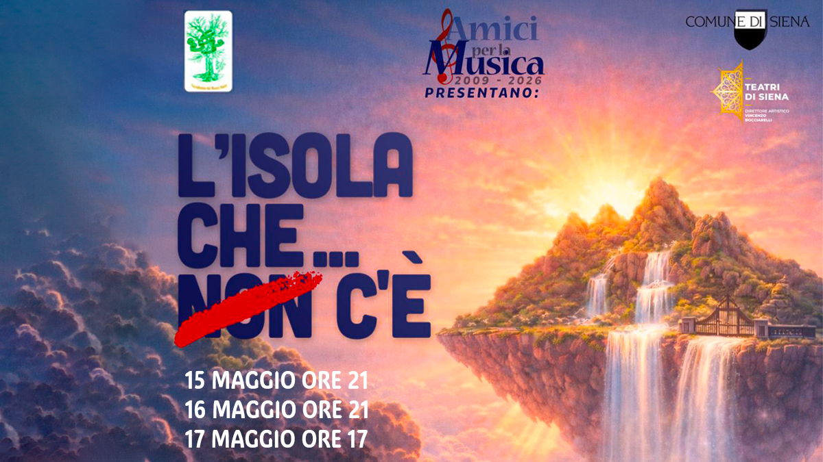 A Siena in scena il musical &ldquo;L&rsquo;isola che&hellip; c&rsquo;&egrave;&rdquo;